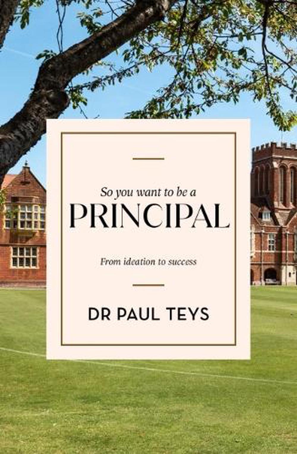 So You Want To Be A Principal, 9781922607249