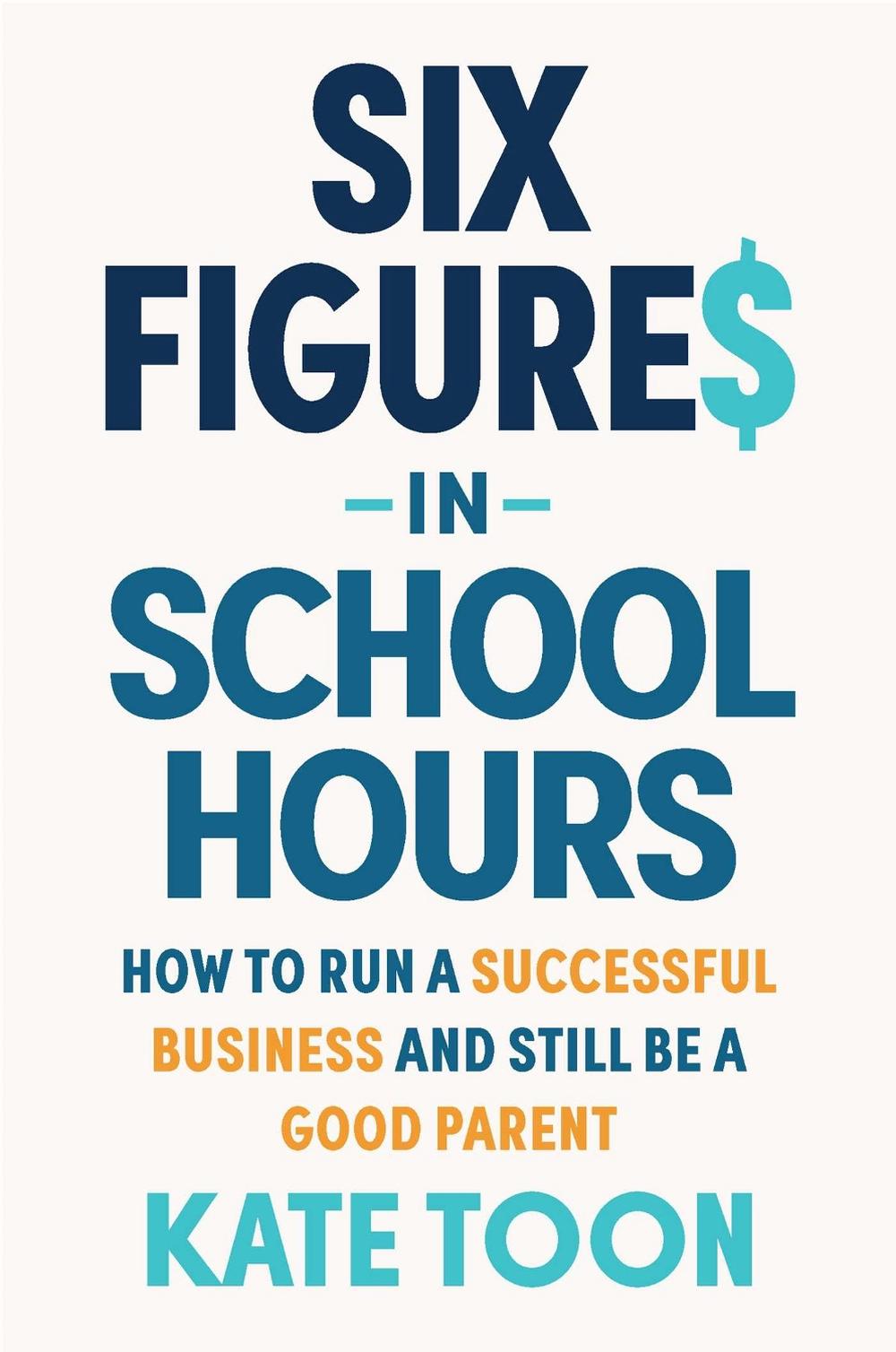 Six Figures in School Hours by Kate Toon - ISBN: 9781922611734