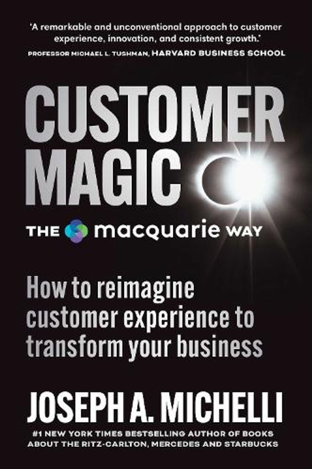 Customer Magic The Macquarie Way by Joseph A. Michelli - ISBN: 9781922611871
