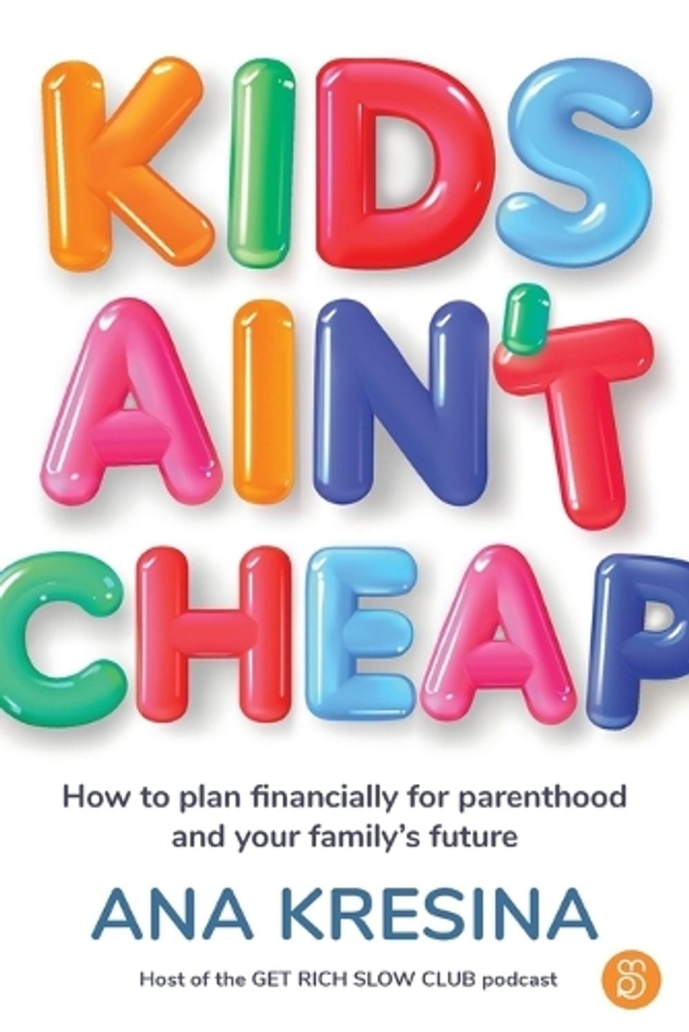 Kids Ain't Cheap by Ana Kresina - ISBN: 9781922611895