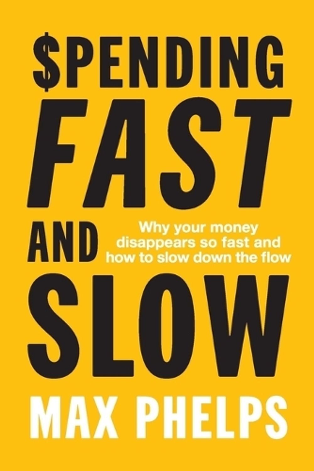 Spending, Fast and Slow by Max Phelps - ISBN: 9781922611918