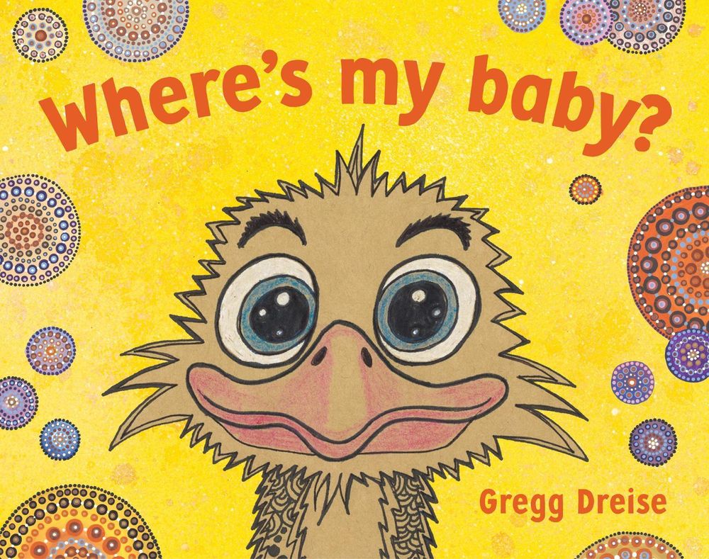 Where's my baby? by Gregg Dreise - ISBN: 9781922613721