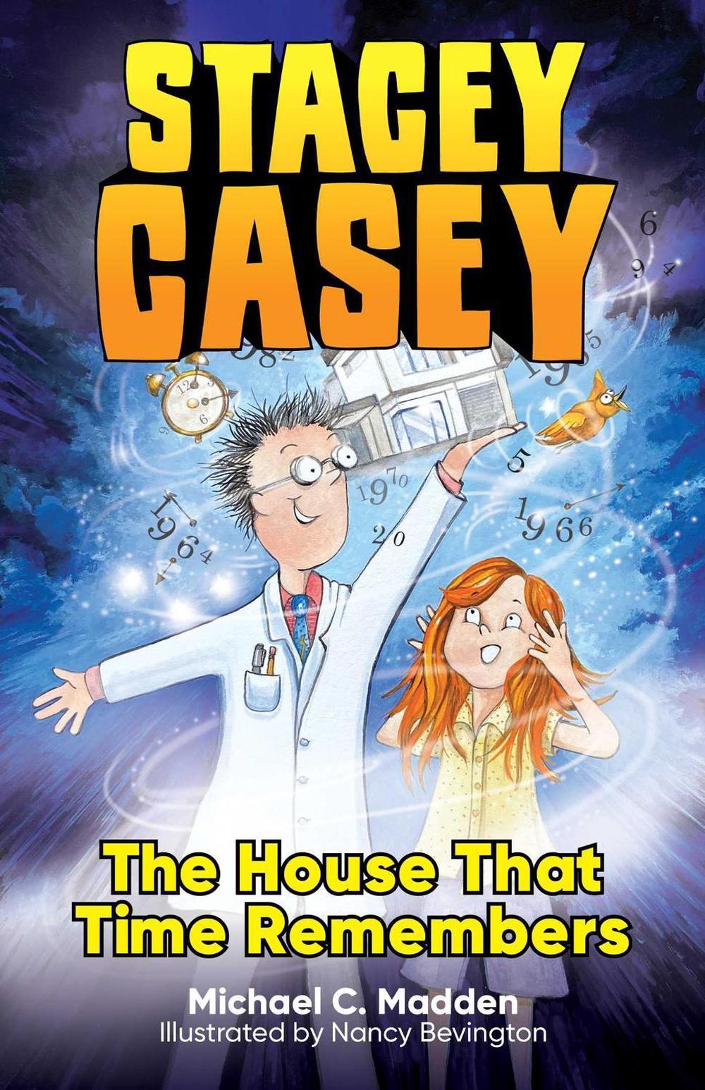 Stacey Casey and the House that Time Remembers by Michael C. Madden - ISBN: 9781922615886