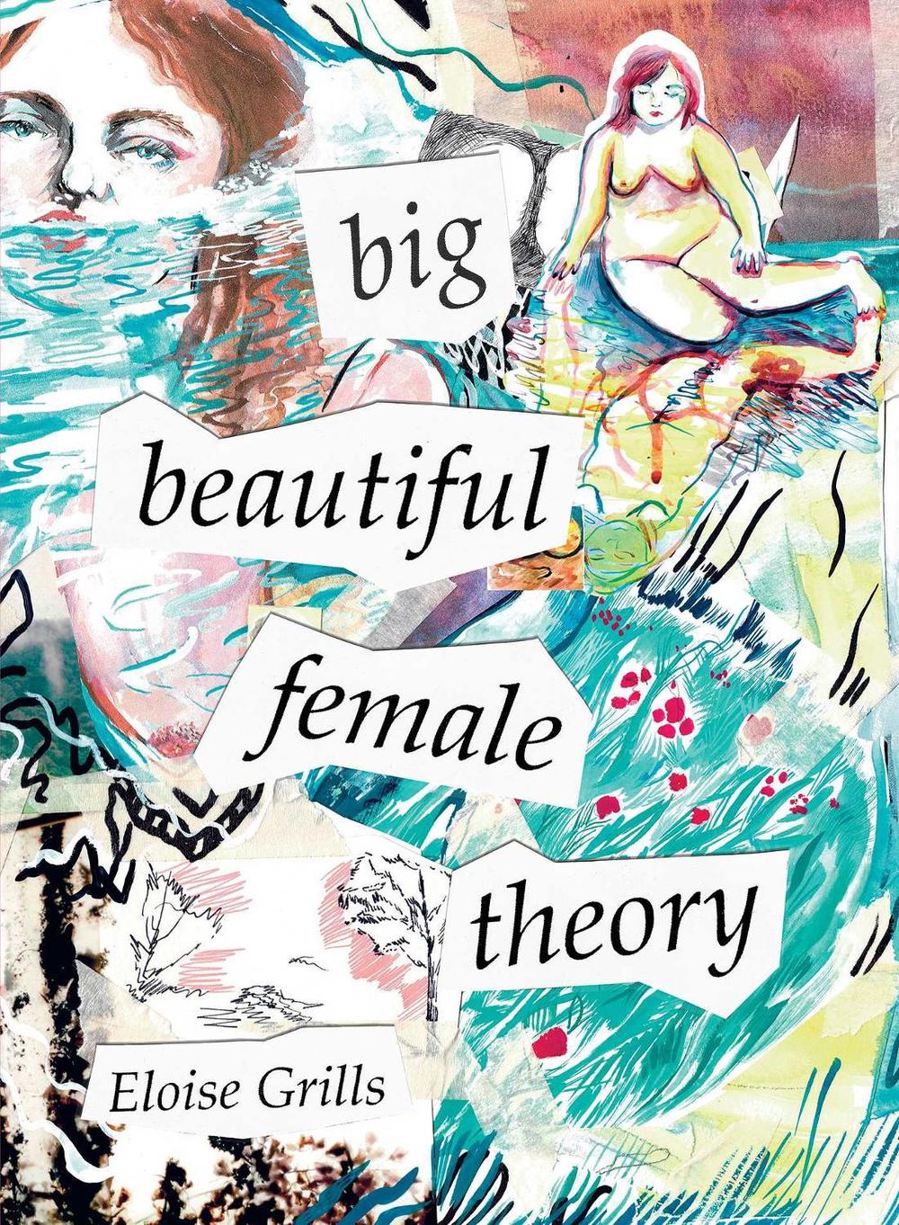 big beautiful female theory by Eloise Grills - ISBN: 9781922626882