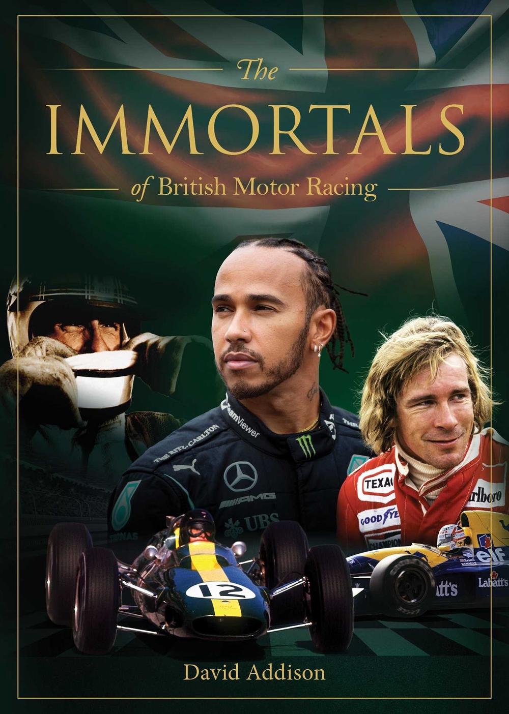 The Immortals of British Motor Racing by David Addison - ISBN: 9781922662019