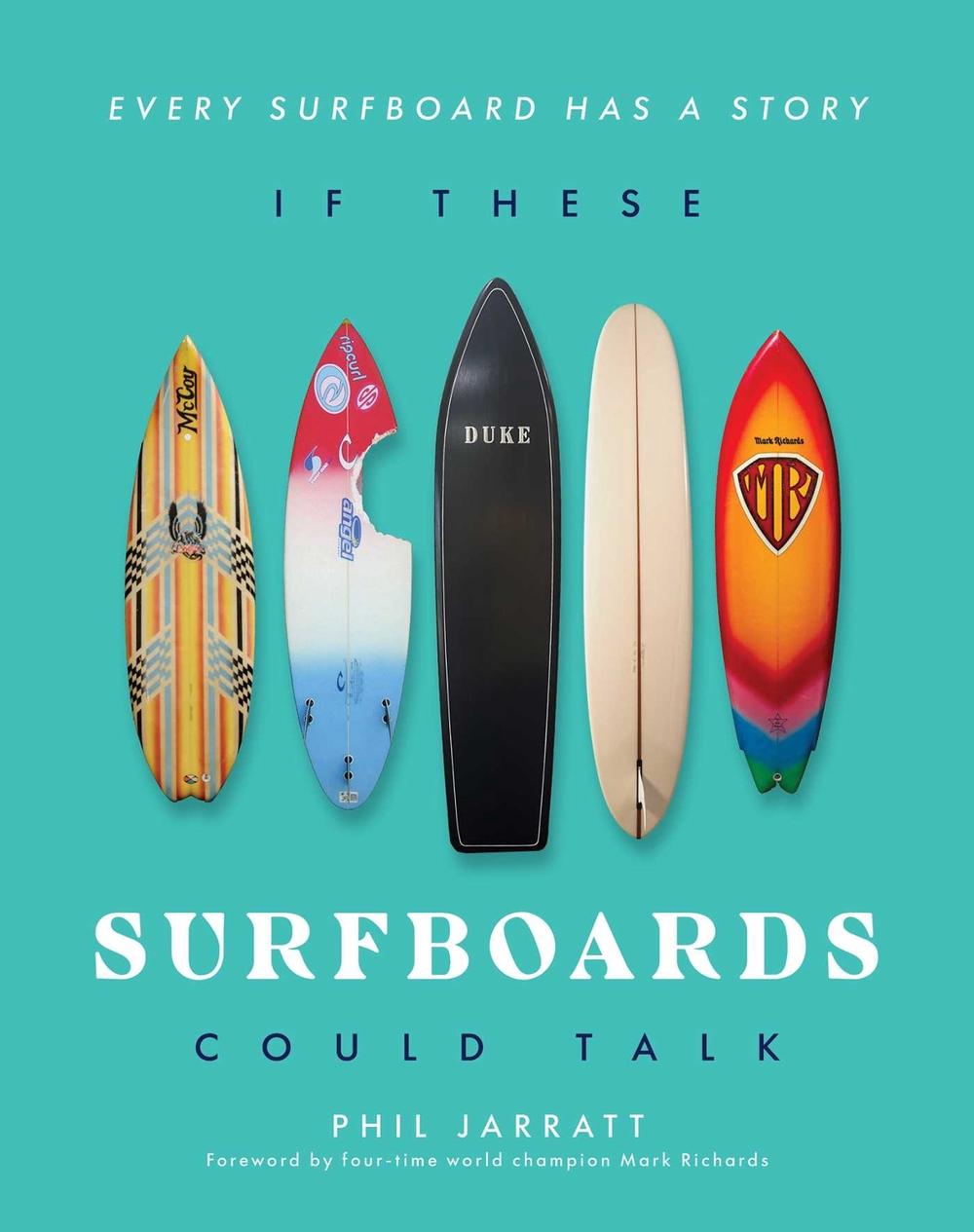 If These Surfboards Could Talk by Phil Jarratt - ISBN: 9781922662163