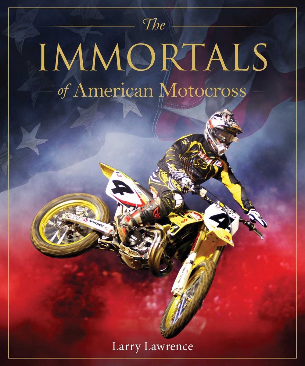The Immortals of American Motocross, 9781922662330