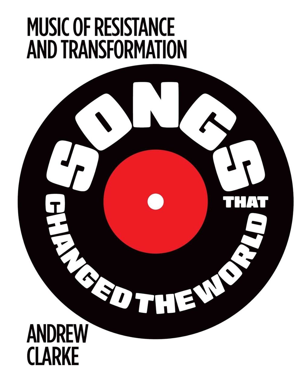 Songs that Changed the World by Andrew Clarke - ISBN: 9781922662361
