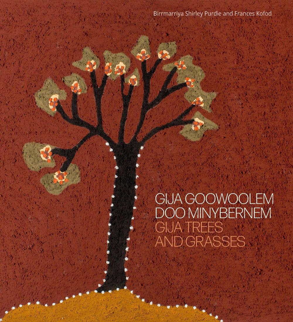 Gija Goowoolem Doo Minybernem : Gija trees and grasses, 9781922752086