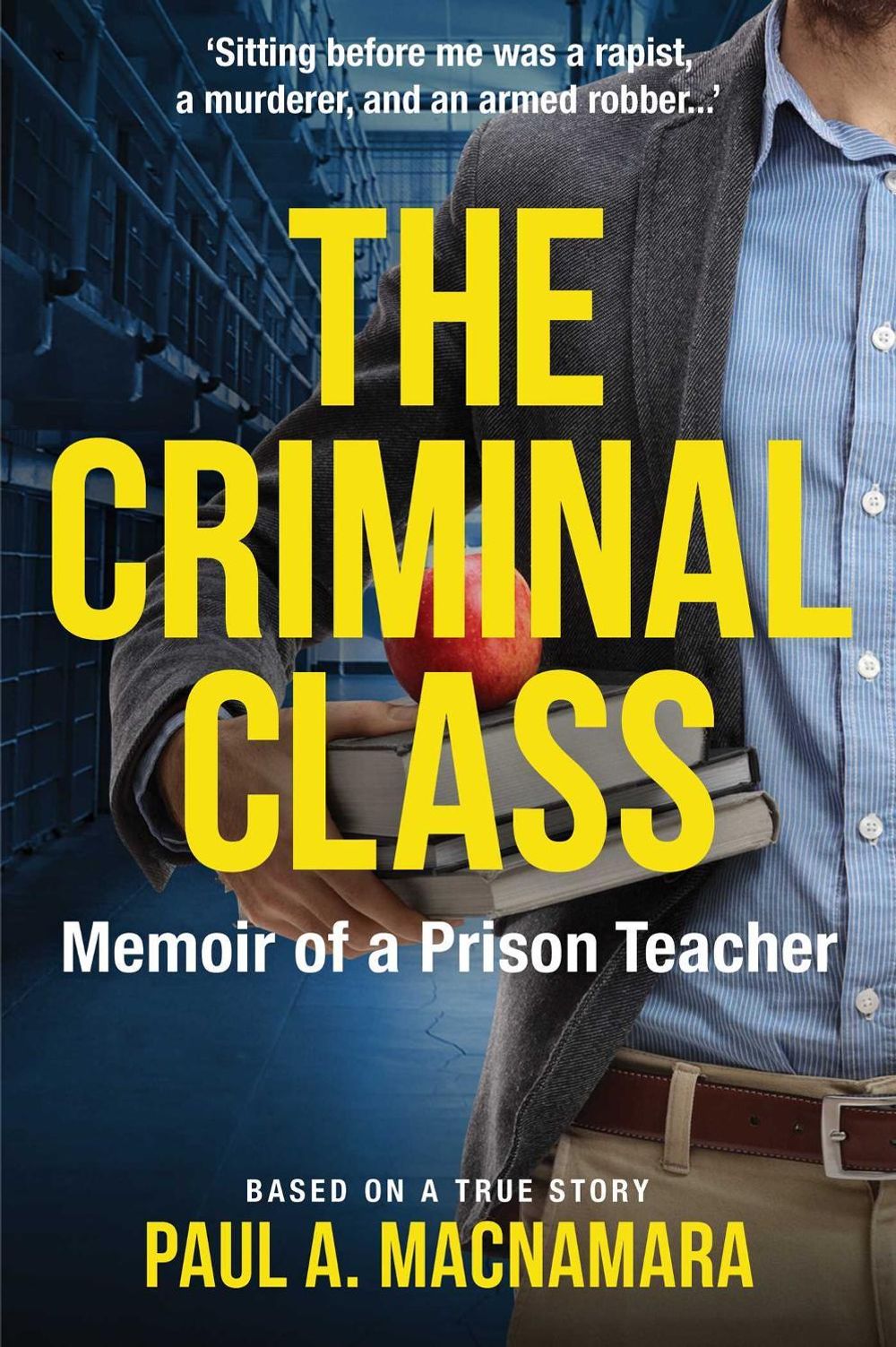 The Criminal Class by Paul A. MacNamara - ISBN: 9781922765307