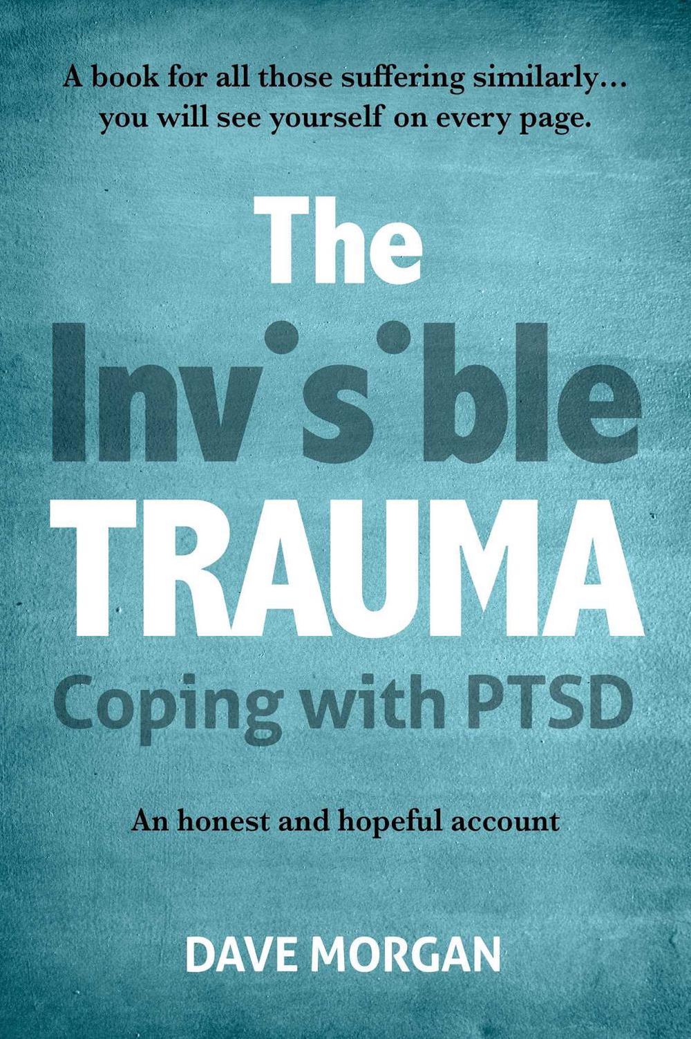 The Invisible Trauma by David Morgan - ISBN: 9781922765345