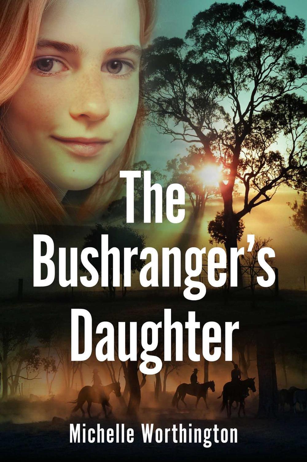The Bushranger's Daughter by Michelle Worthington - ISBN: 9781922765420