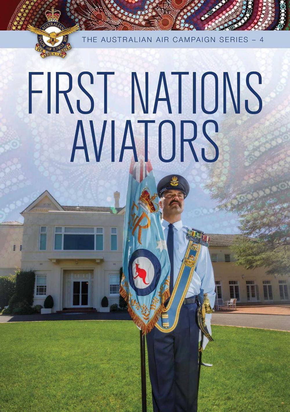 First Nations Aviators by RAAF History and Heritage Branch - ISBN: 9781922765512