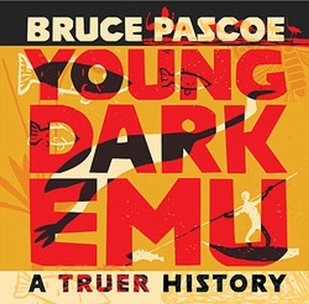 Young Dark Emu by Bruce Pascoe - ISBN: 9781922777508
