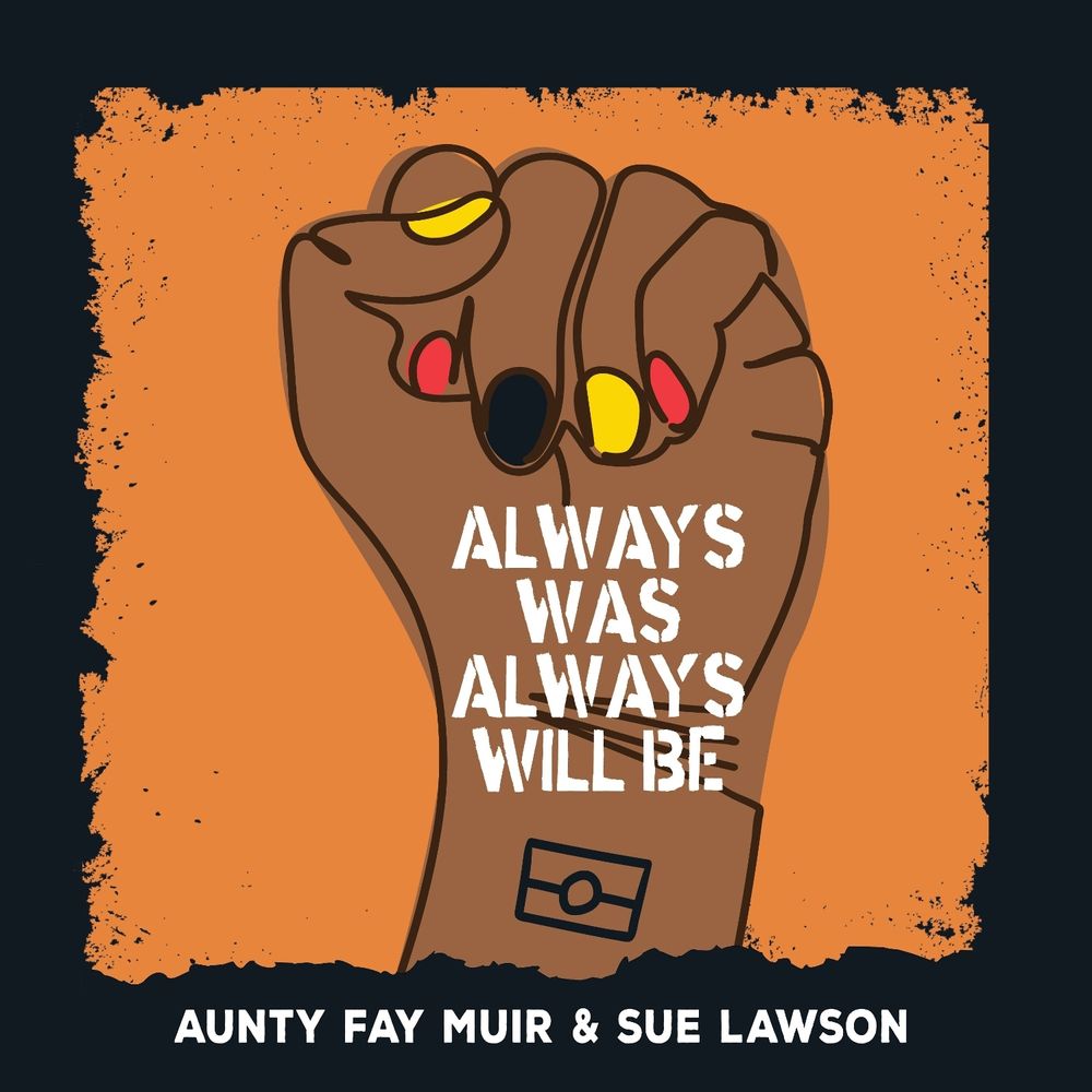 Always Was, Always Will Be by Aunty Fay Muir - ISBN: 9781922777614