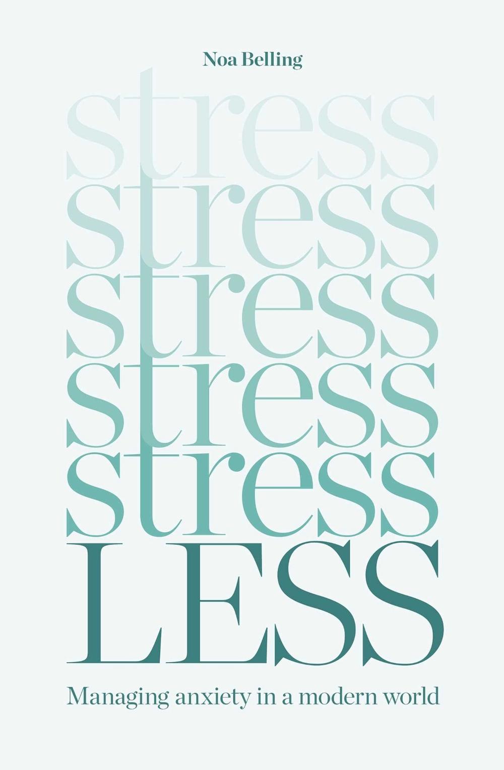 Stress Less by Noa Belling - ISBN: 9781922785633