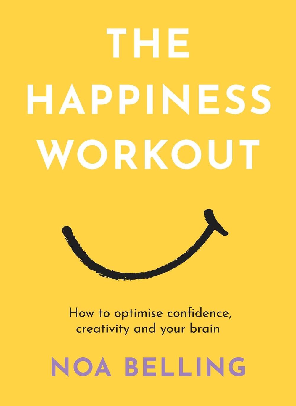 The Happiness Workout by Noa Belling - ISBN: 9781922786654
