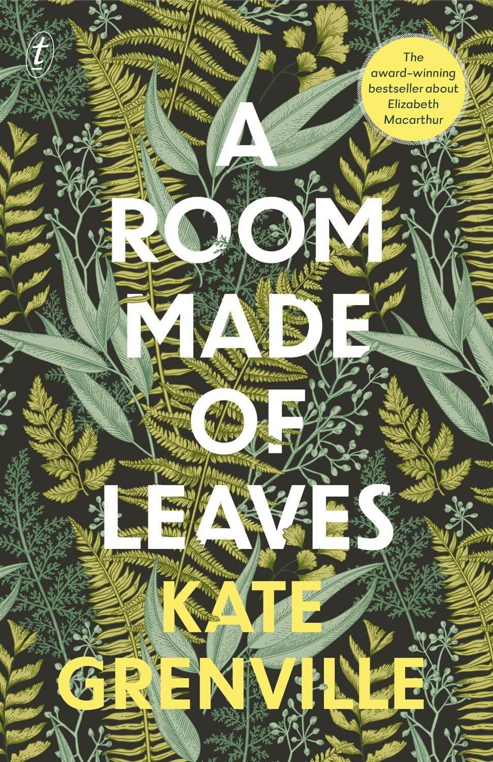 A Room Made of Leaves by Kate Grenville - ISBN: 9781922790262