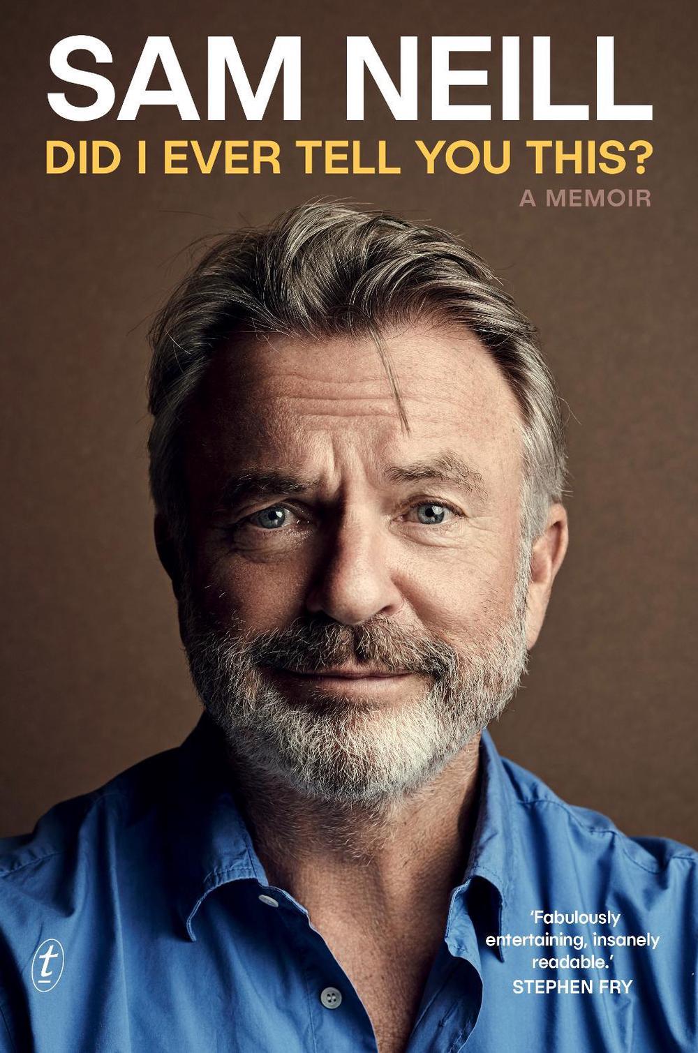 Did I Ever Tell You This by Sam Neill - ISBN: 9781922790309