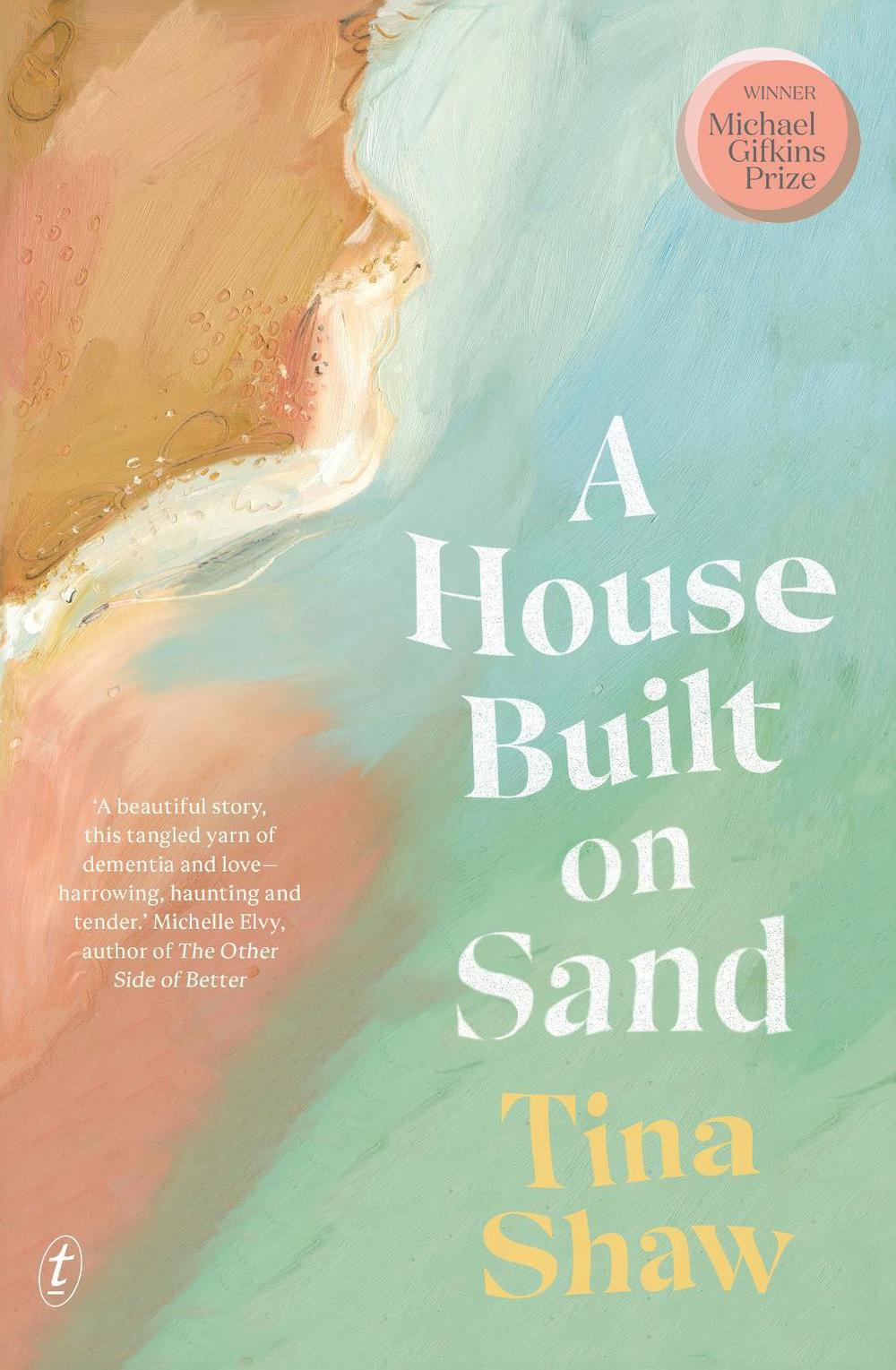 A House Built on Sand by Tina Shaw - ISBN: 9781922790903