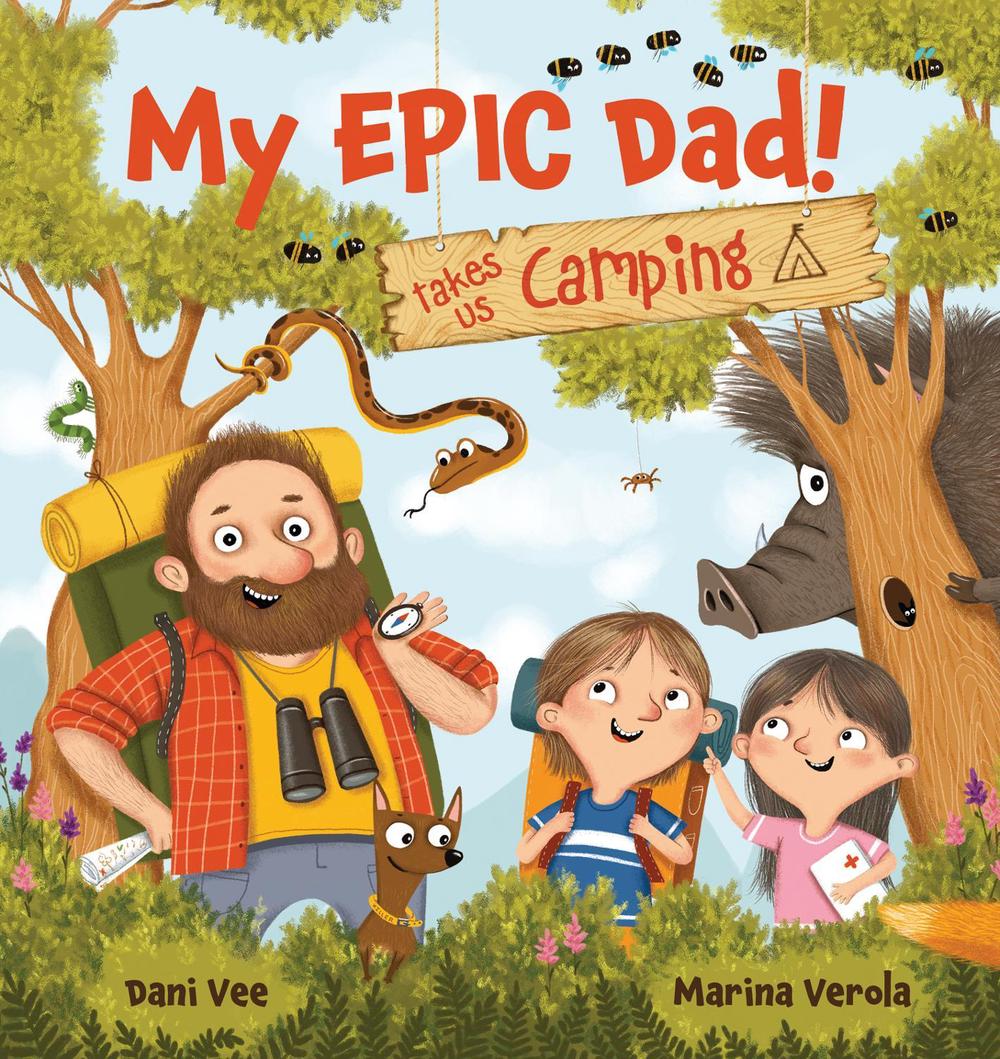 My Epic Dad! Takes Us Camping by Dani Vee - ISBN: 9781922804419