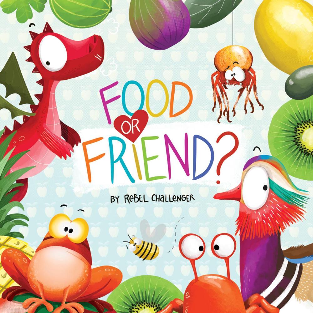 Food or Friend? by Rebel Challenger - ISBN: 9781922804570