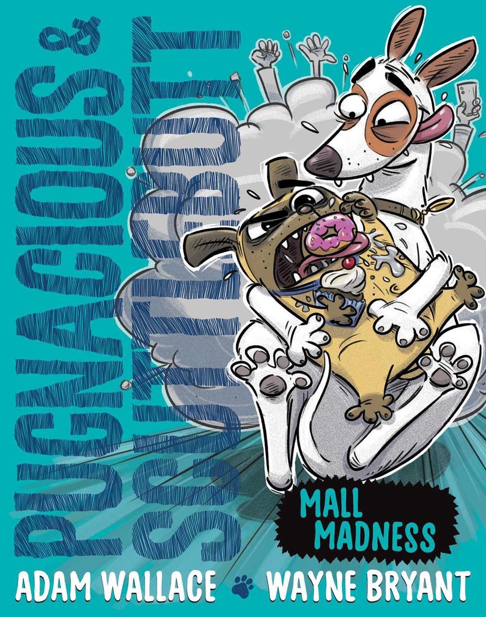 Pugnacious and Scuttlebutt: Mall Madness!!! by Adam Wallace - ISBN: 9781922804822
