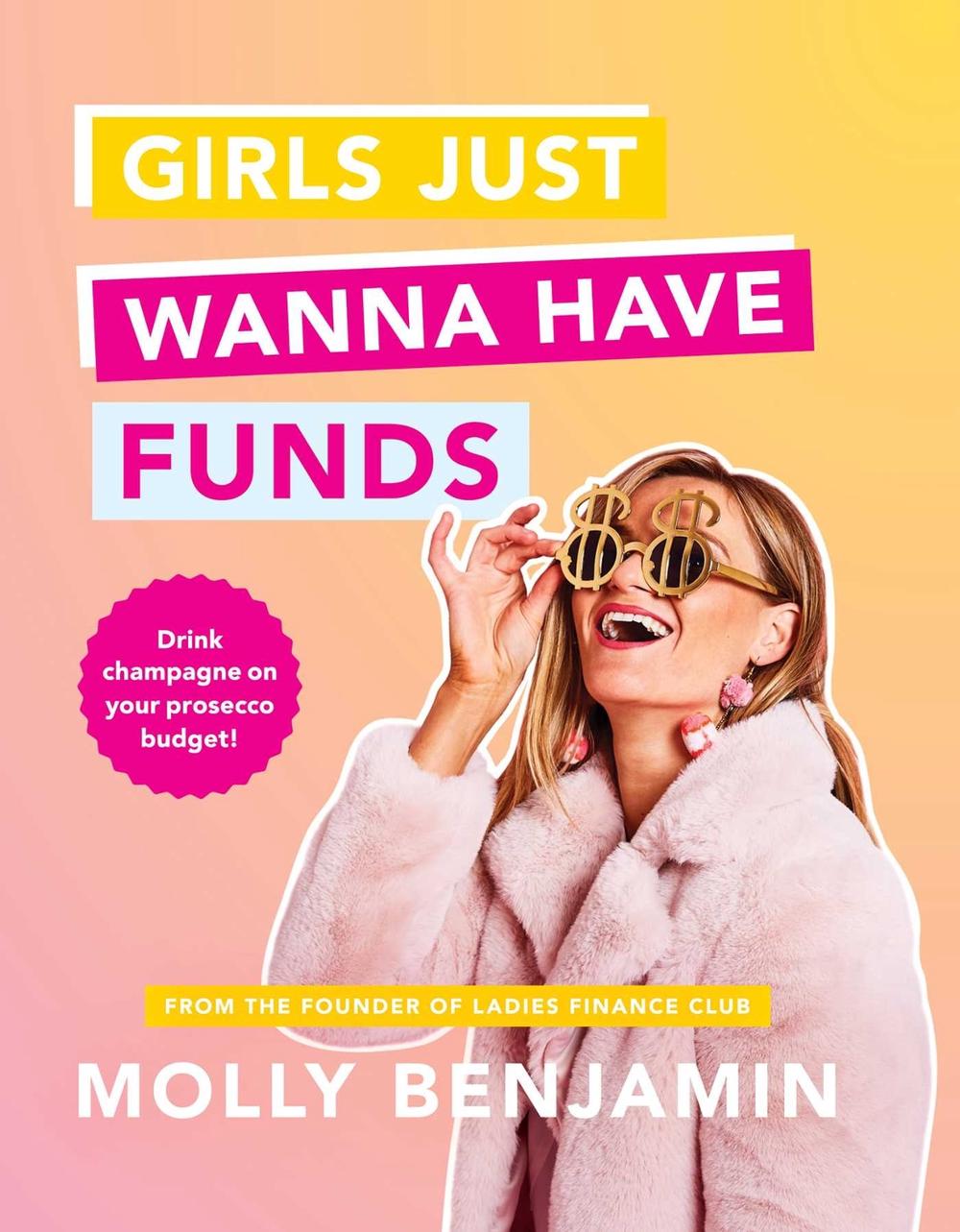 Girls Just Wanna Have Funds by Molly Benjamin - ISBN: 9781922806376