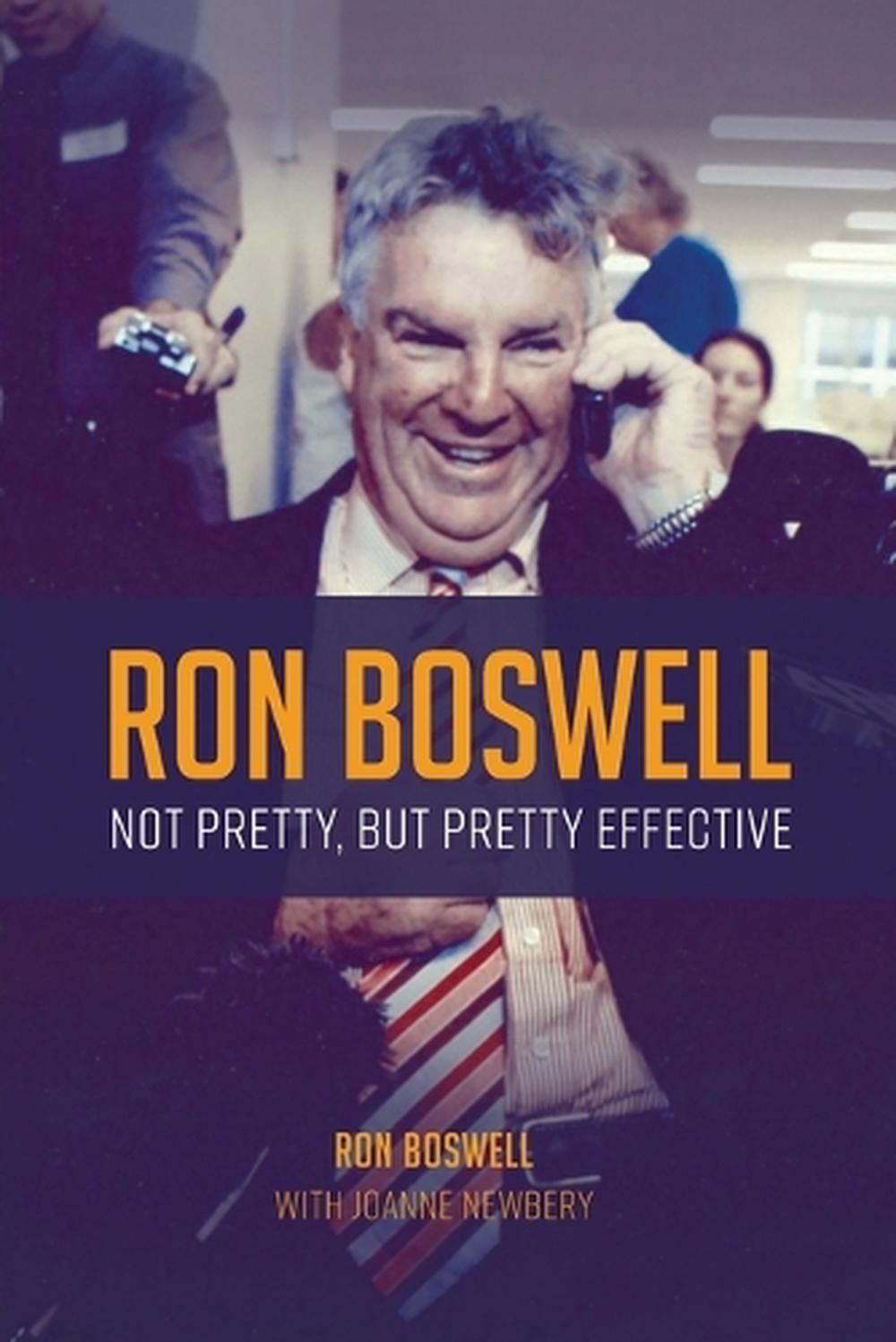 Ron Boswell: Not Pretty, But Pretty Effective, 9781922815859