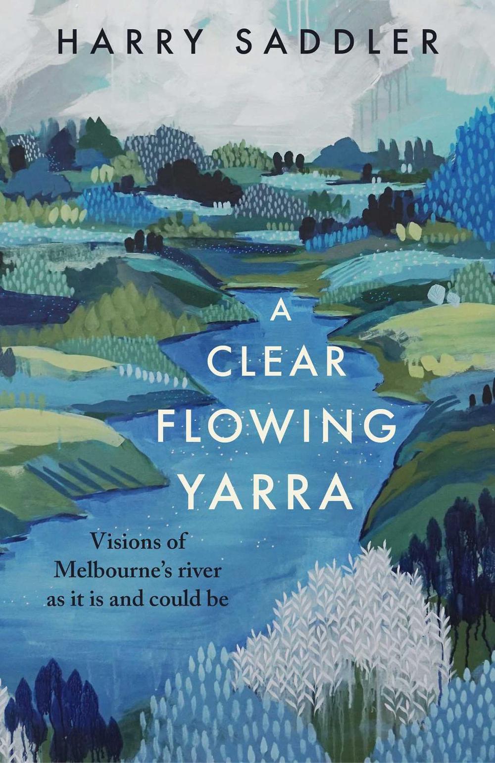 A Clear Flowing Yarra by Harry Saddler - ISBN: 9781922848116