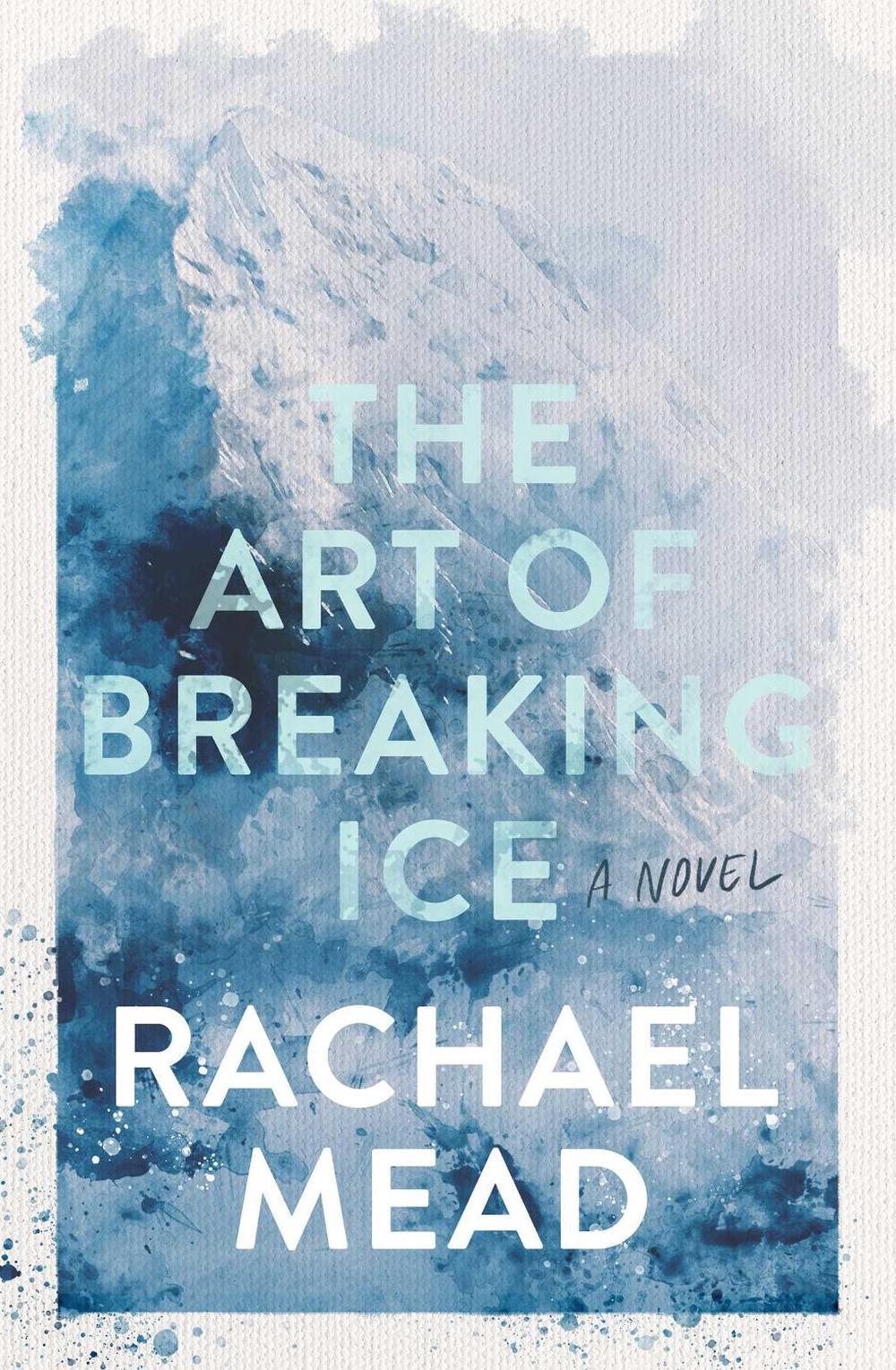 The Art of Breaking Ice by Rachael Mead - ISBN: 9781922848529