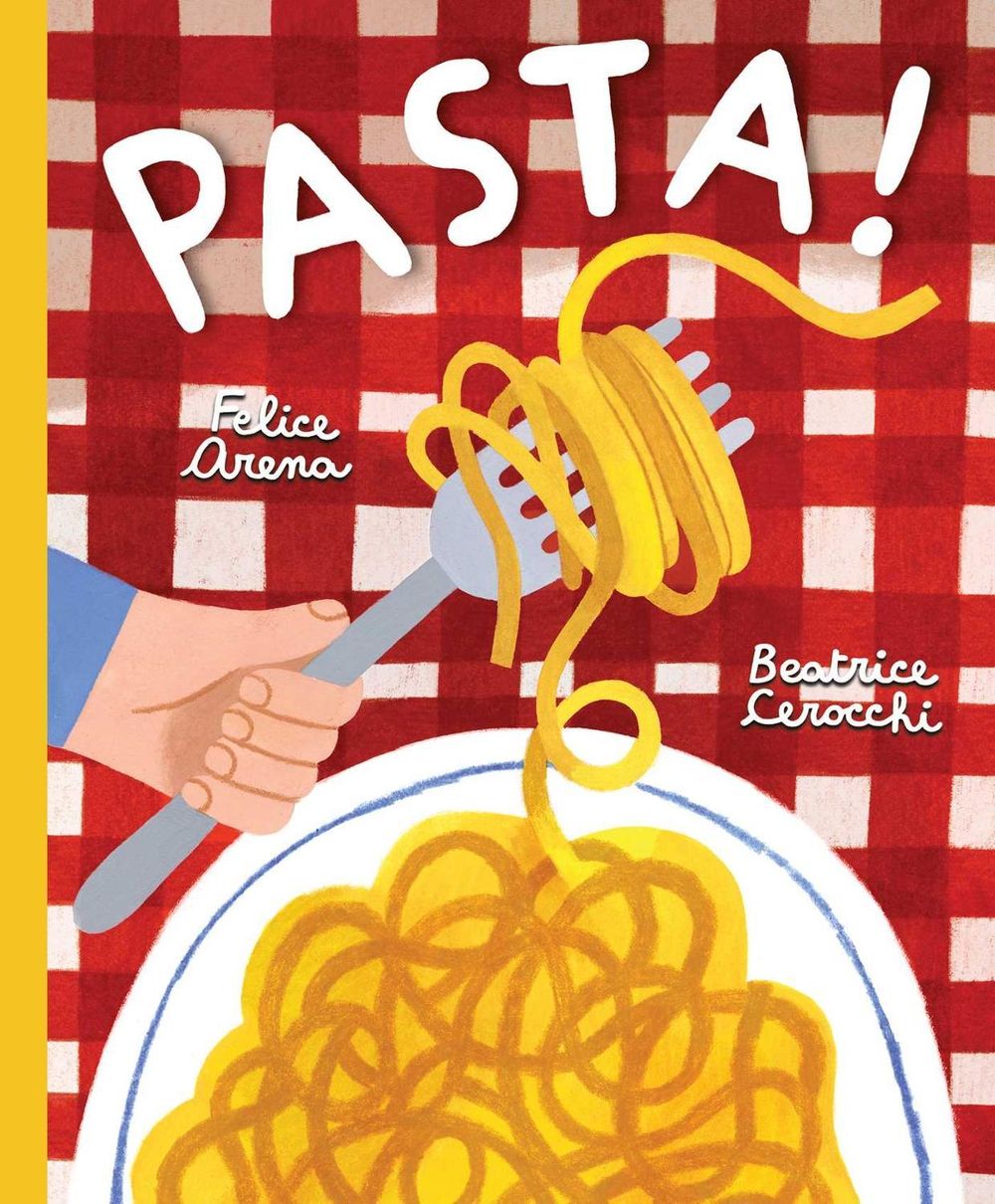 Pasta! by Felice Arena - ISBN: 9781922848604