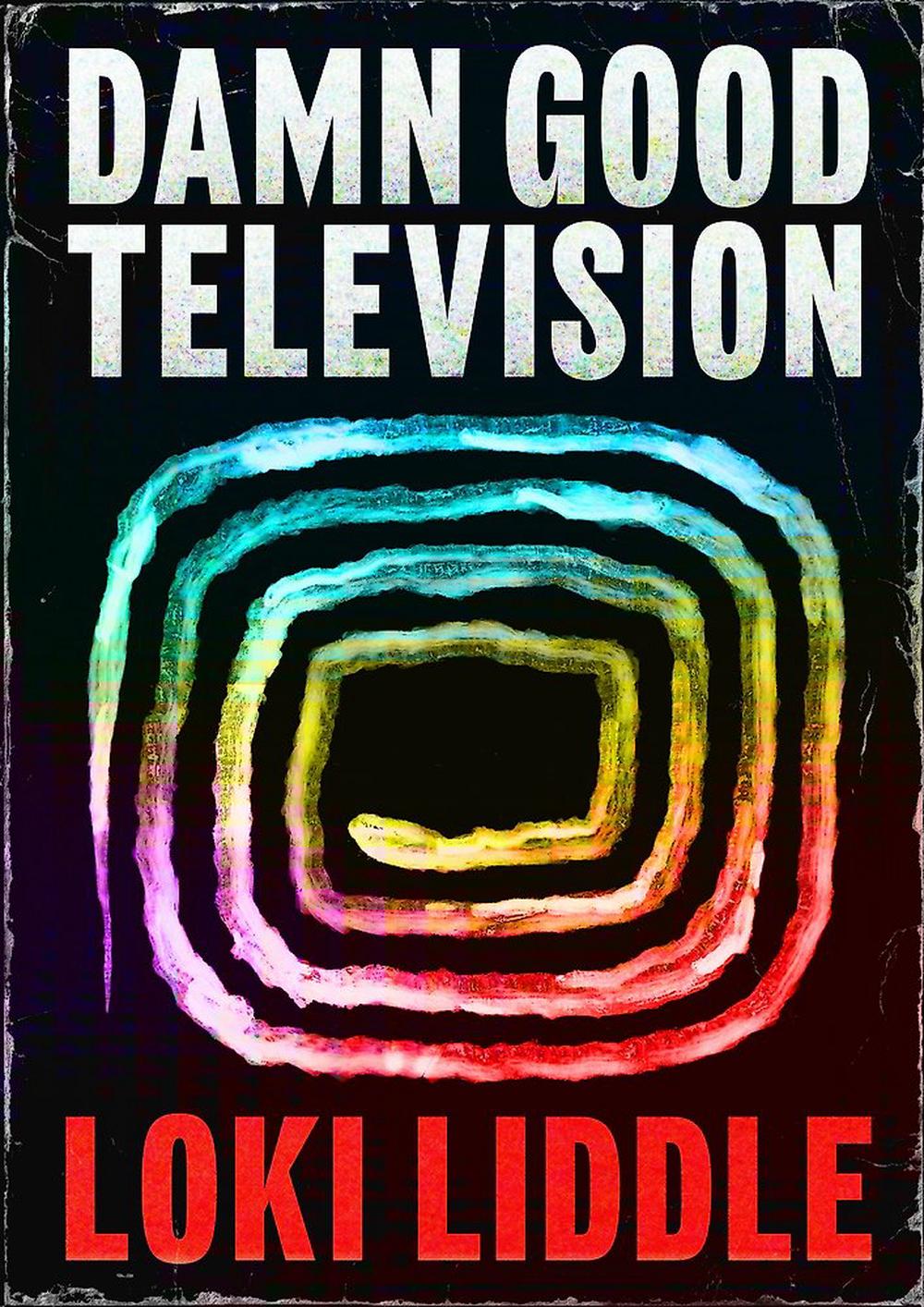 Damn Good Television by Loki Liddle - ISBN: 9781922864628