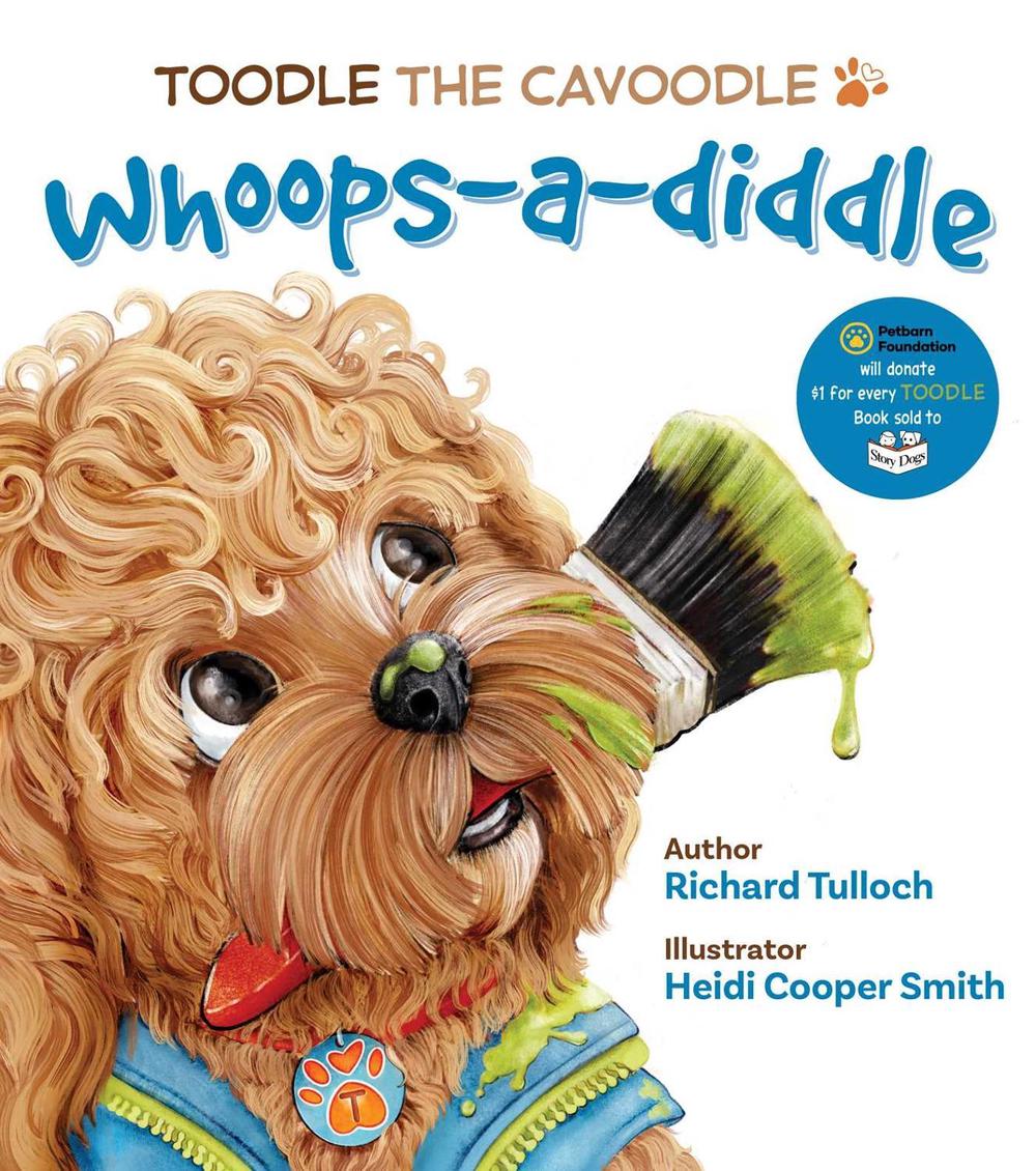 Toodle the Cavoodle: Whoops-a-diddle by Richard Tulloch - ISBN: 9781922896025