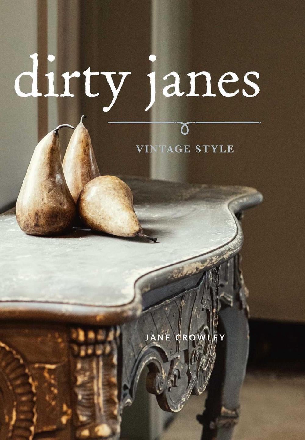 Dirty Janes Vintage Style by Jane Crowley - ISBN: 9781922923028