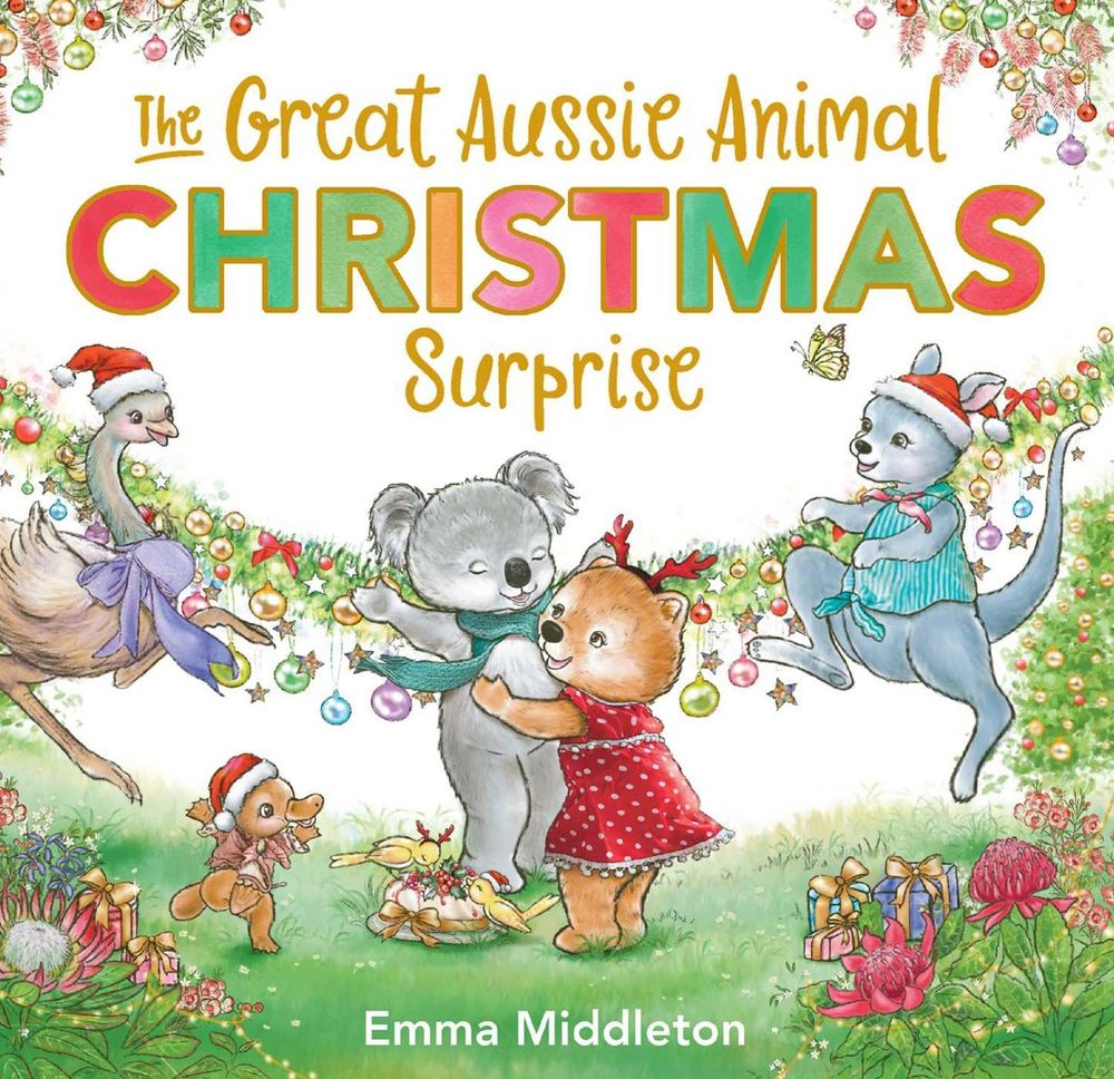 The Great Aussie Animal Christmas Surprise by Emma Middleton - ISBN: 9781922930002