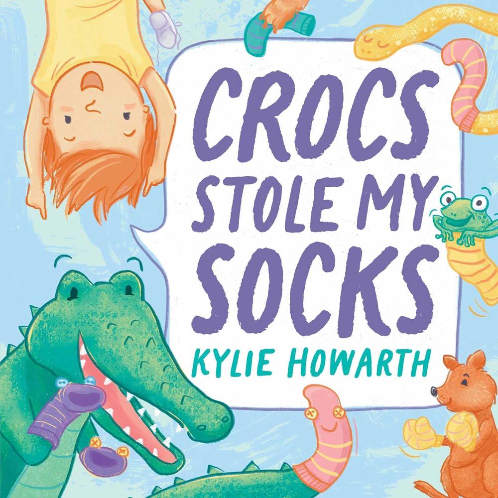Crocs Stole My Socks by Kylie Howarth - ISBN: 9781922930262