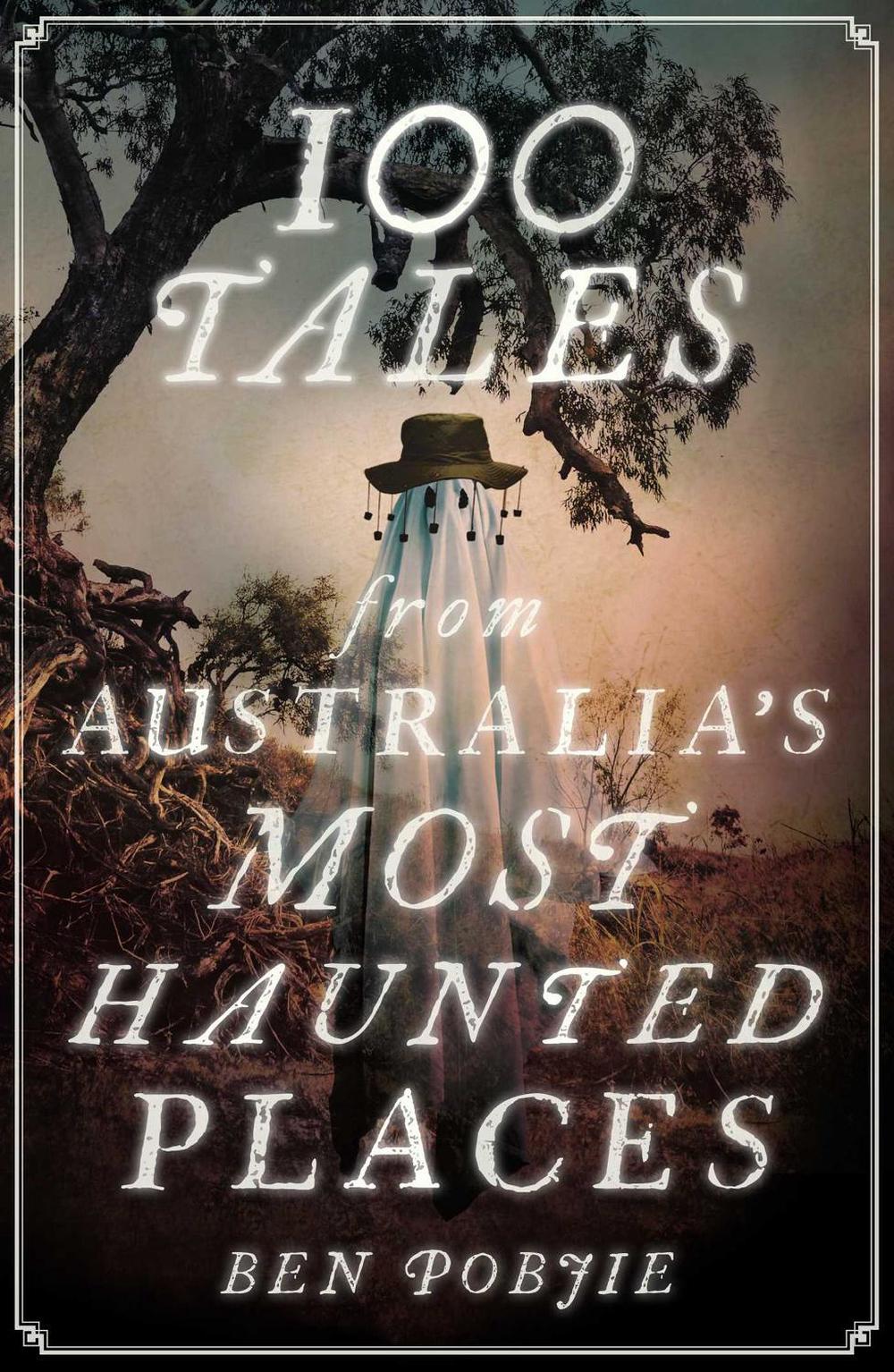 100 Tales from Australia's Most Haunted Places, 9781922992055