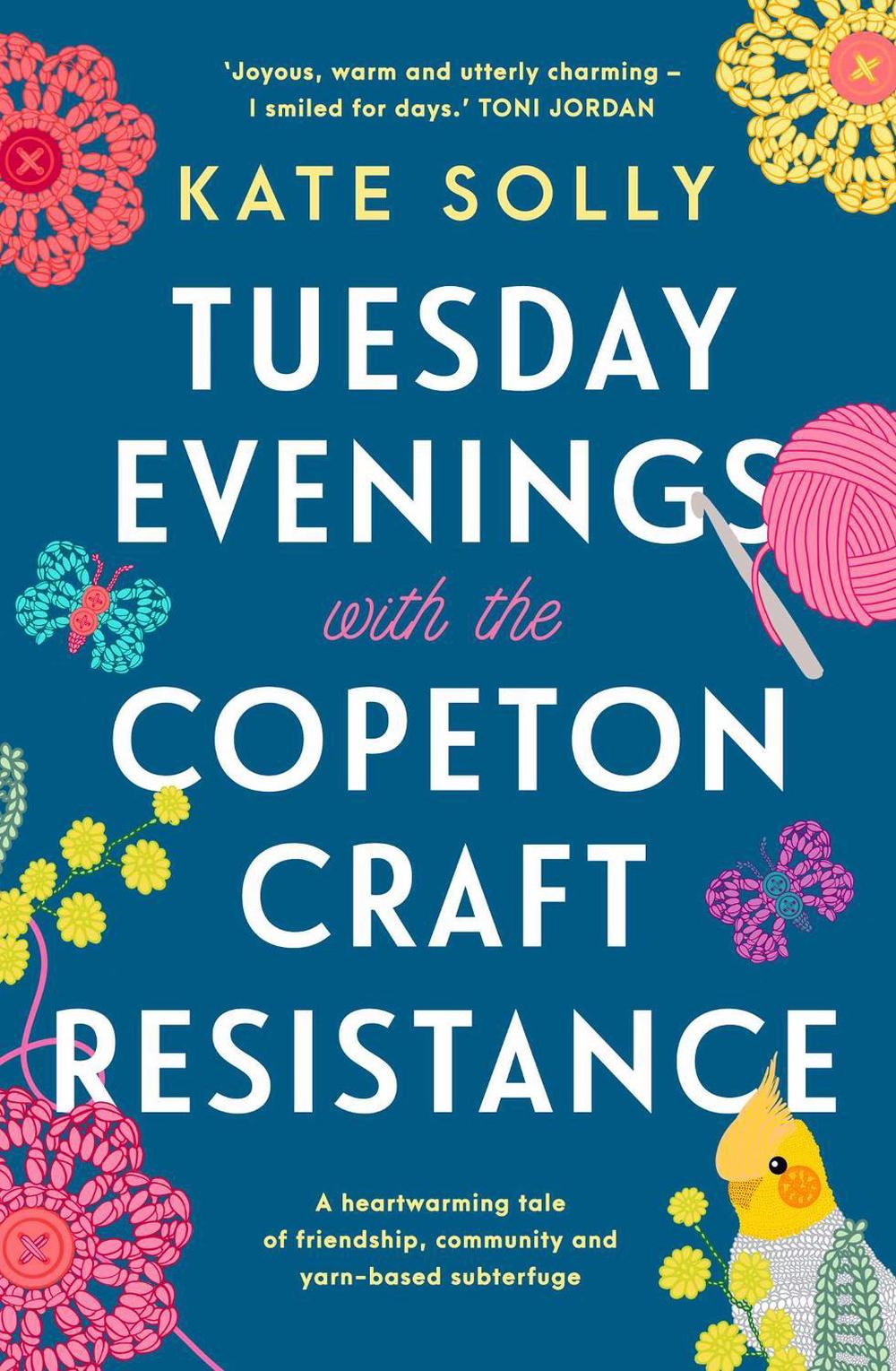 Tuesday Evenings with the Copeton Craft Resistance by Kate Solly - ISBN: 9781922992291