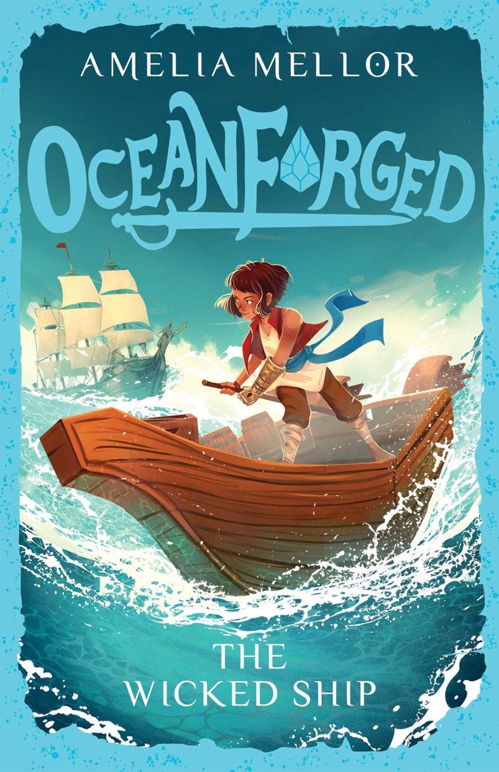 Oceanforged 1: The Wicked Ship: From the bestselling author of The Grandest Bookshop in the World by Amelia Mellor - ISBN: 9781922992390