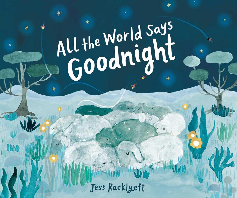 All the World Says Goodnight by Jess Racklyeft - ISBN: 9781922992499