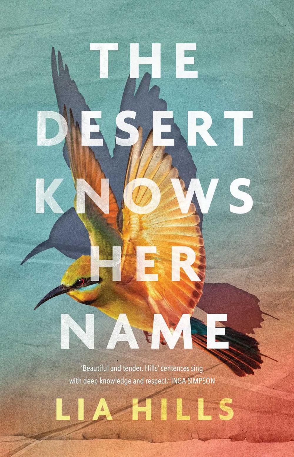The Desert Knows Her Name by Lia Hills - ISBN: 9781922992949