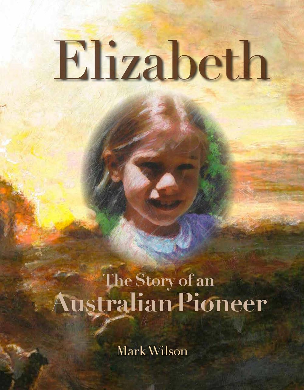 Elizabeth by Mark Wilson - ISBN: 9781922998101