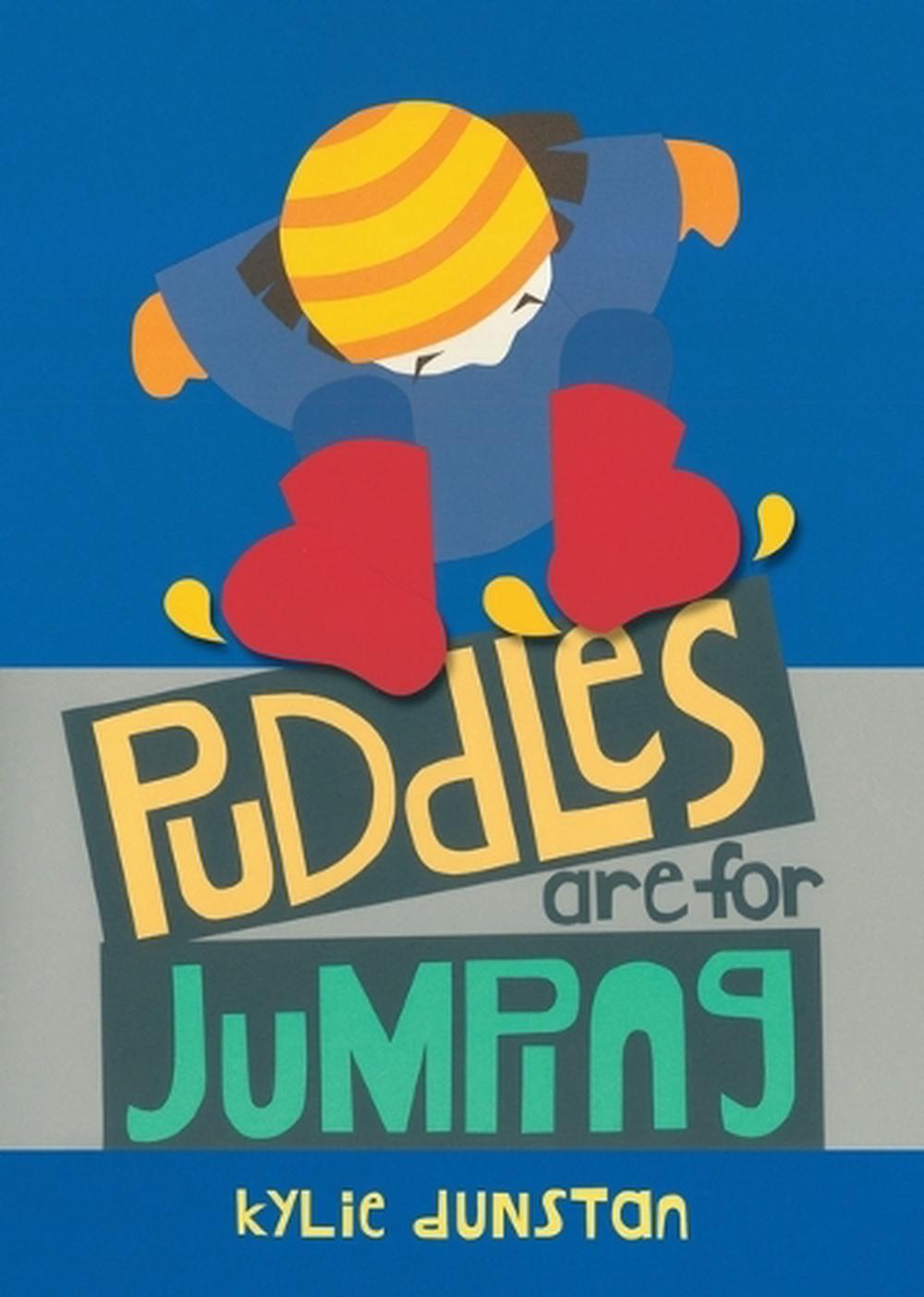 Puddles are for Jumping by Kylie Dunstan - ISBN: 9781922998262