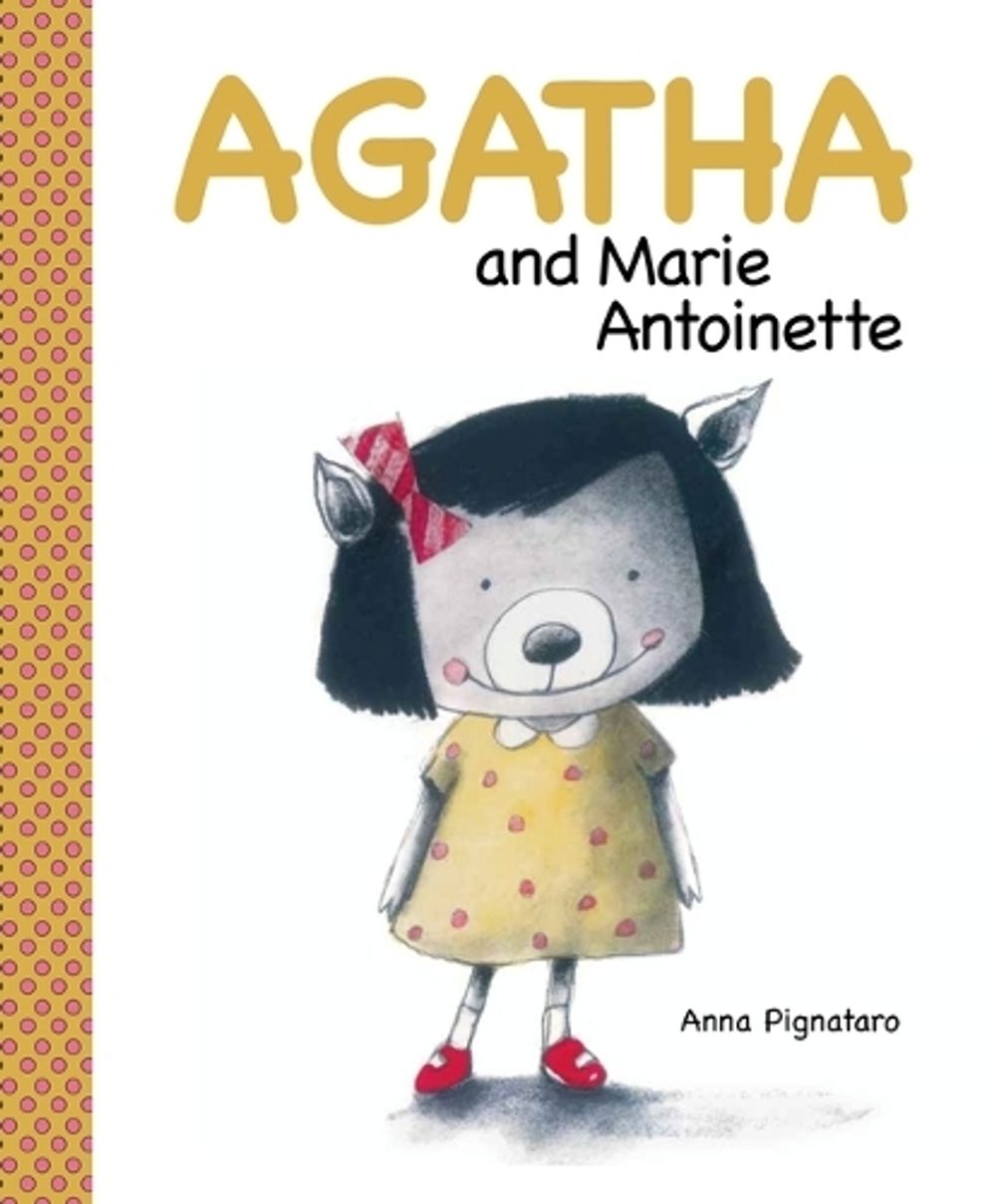 Agatha and Marie Antoinette by Anna Pignataro - ISBN: 9781922998354