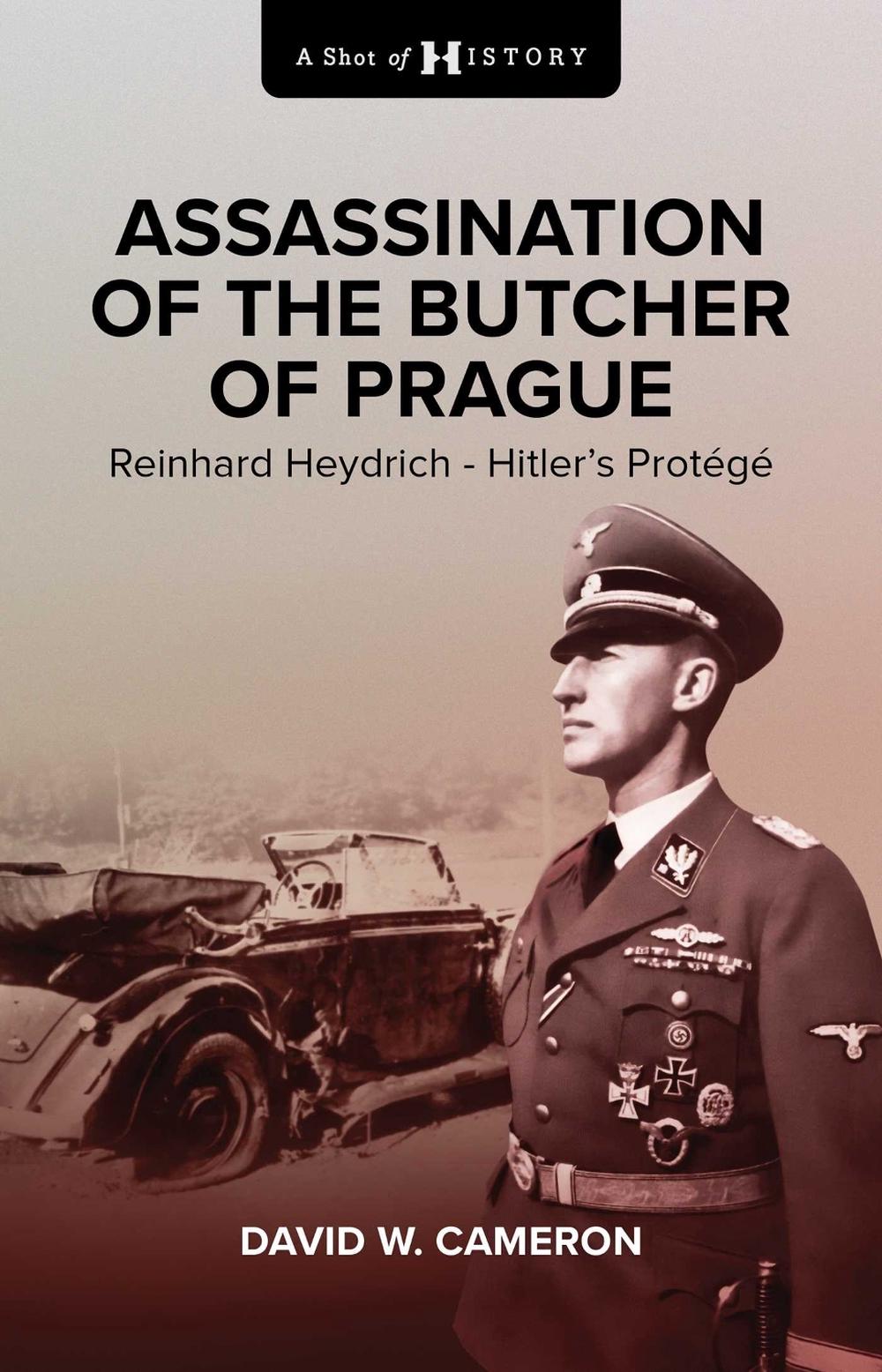Assassination of the Butcher of Prague by David W. Cameron - ISBN: 9781923004184