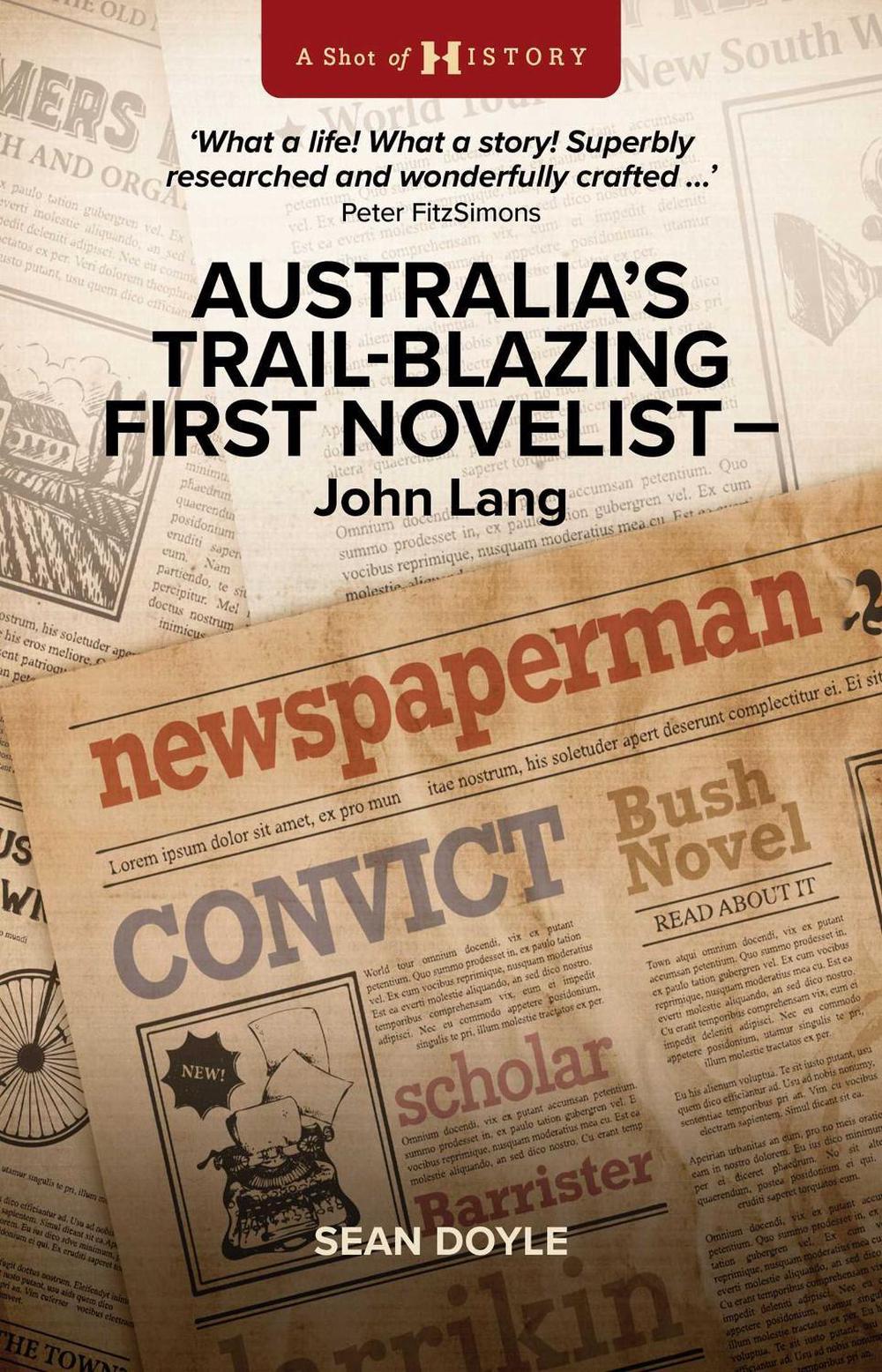 Australia's Trail-Blazing First Novelist: John Lang by Sean Doyle - ISBN: 9781923004382