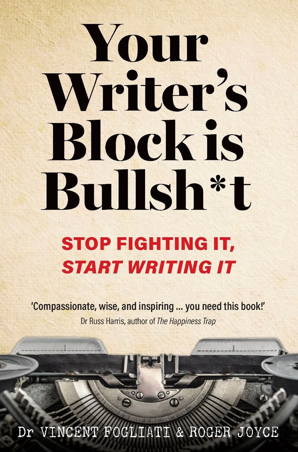 Your Writer’s Block is Bullsh*t by Dr Vincent Fogliati - ISBN: 9781923011625