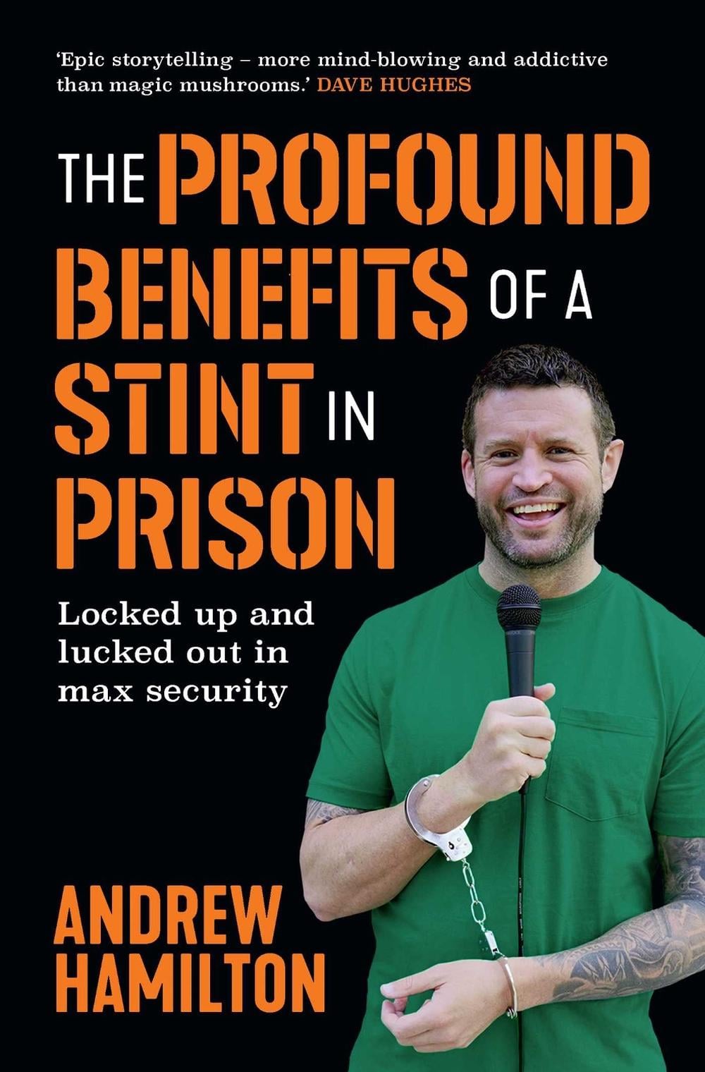 The Profound Benefits of a Stint in Prison by Andrew Hamilton - ISBN: 9781923022140