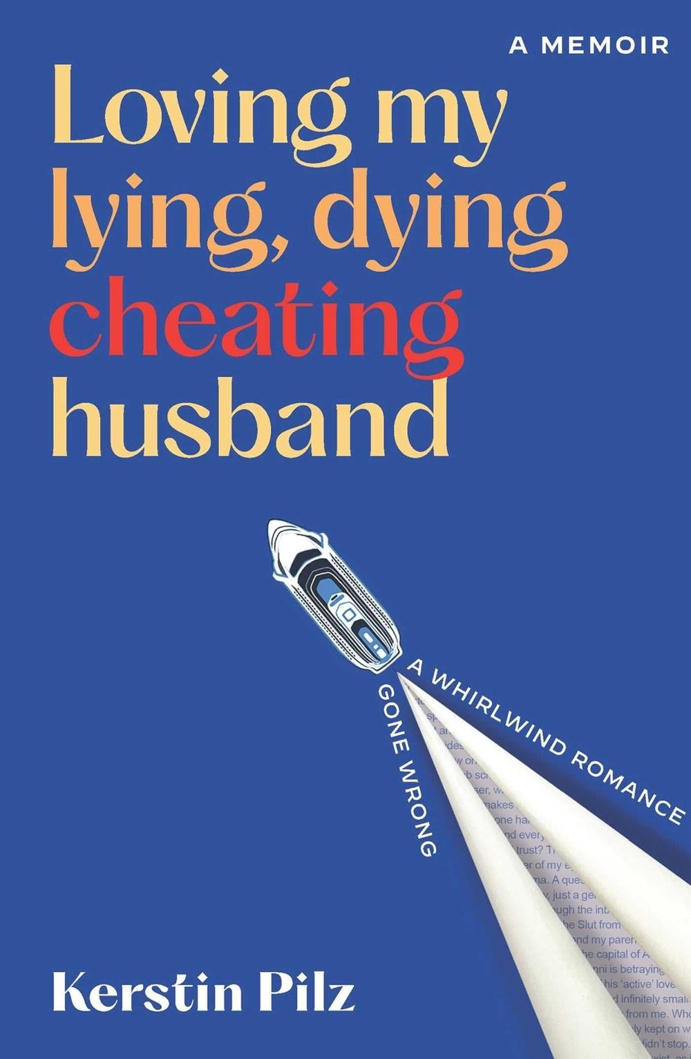 Loving My Lying, Dying, Cheating Husband by Kerstin Pilz - ISBN: 9781923022225